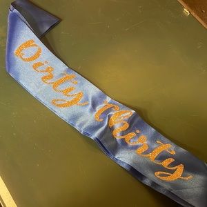 “Dirty Thirty” Birthday Sash
